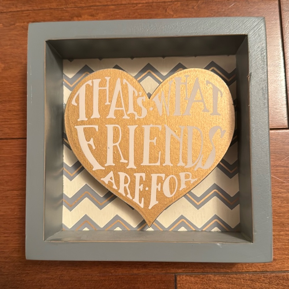 6x6 That’s what friends are for decoration piece.